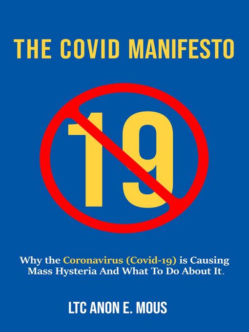 Title details for The Covid Manifesto by LTC Anon E. Mous - Available